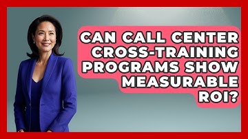 Can Call Center Cross-training Programs Show Measurable ROI? - Call Center Pro Strategies