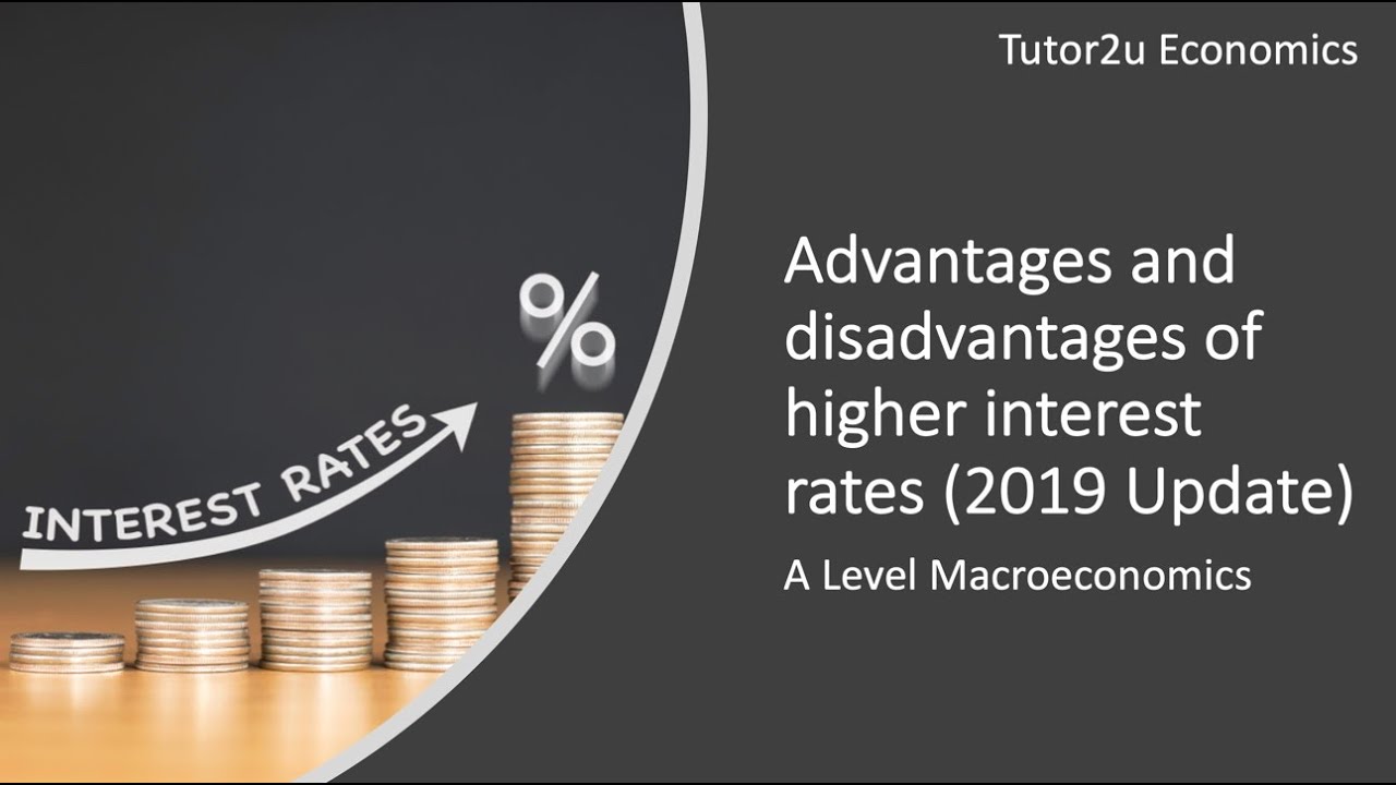Advantages and Disadvantages of Higher Interest Rates - YouTube