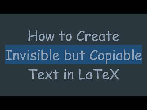 How to Create Invisible but Copiable Text in LaTeX