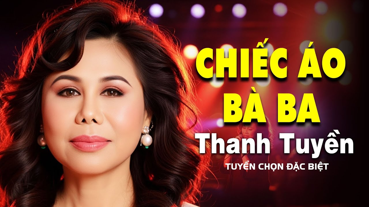 Chiếc Áo Bà Ba, Vùng Lá Me Bay | THANH TUYỀN