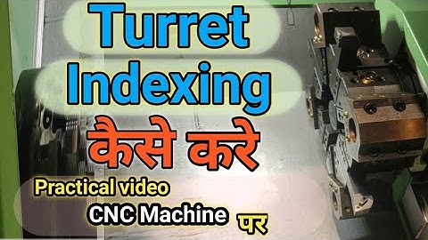 Turret indexing cnc lathe | what is turret indexing cnc machine | how to use turret indexing mode