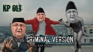 New Nepali rap song- criminal [KP Oli version] / #vten new Rap song - criminal
