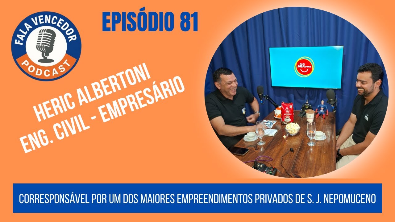 Heric Albertoni: O Engenheiro por Trás de Grandes Projetos em São João Nepomuceno e Região | Ep. 81