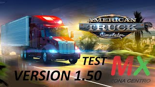 AMERICAN TRUCK SIMULATOR | , Probando Actualización Versión 1.50, Mapa MXZC.