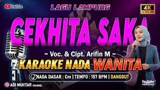 Cekhita Saka Karaoke Nada Wanita / Cewek | Lagu Lampung | Voc. & Cipt. Arifin M | Dangdut PA700