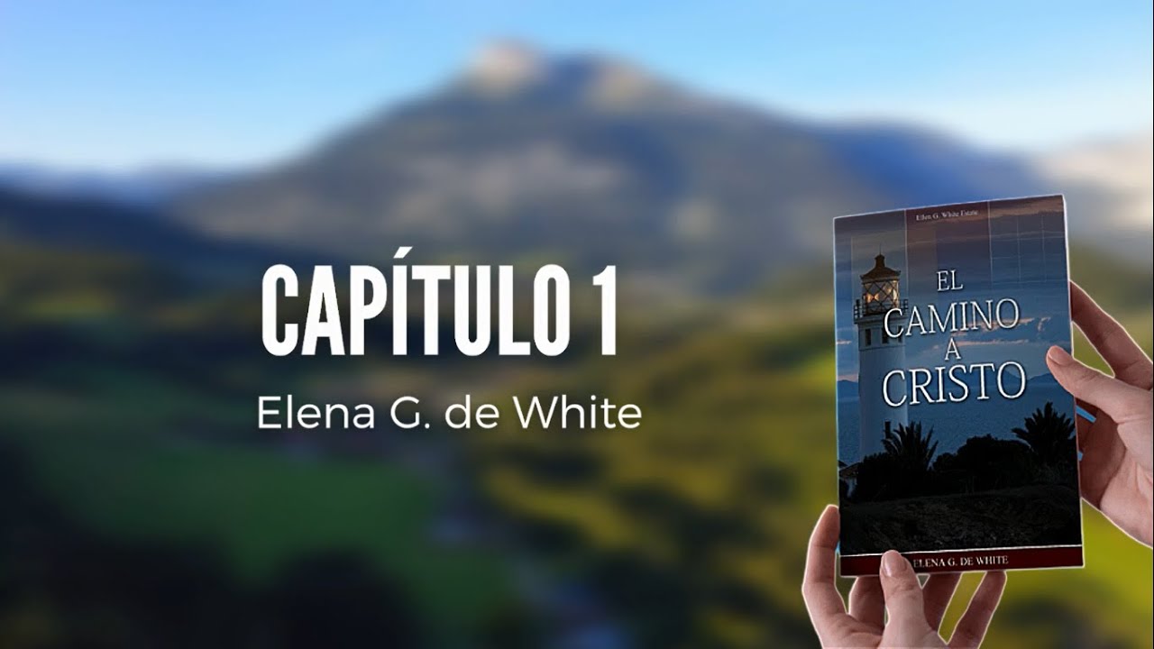 Cap 1 - Amor supremo - El Camino a Cristo - YouTube