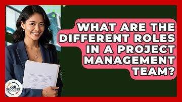 What Are The Different Roles In A Project Management Team? - Job Success Network