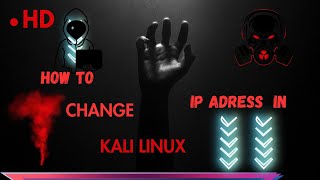 HOW TO CHANGE IP AND MAC ADDRESS IN KALI LINUX