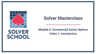 Solver Masterclass | Module 2: Commercial Options — Module Introduction (2.1)