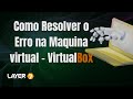 Windows não consegue ler ProductKey? Veja como corrigir no VirtualBox