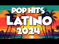 Mix canciones de moda 2024  pop latino 2024  las mejores canciones actuales 2024  lo mas sonado 