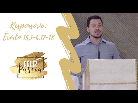 Responsório Êx 15,1 6 17 18    Pedro - Responsório Êx 15,1 6 17 18    Pedro