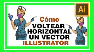 Girar Vector Horizontal En Illustrator. Realizar Espejo O Voltear Horizontal Un Vector Paso A Paso