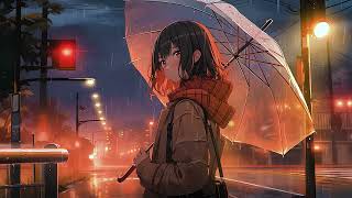 Late Rainy Night ☔ Lofi Night Vibes ☔ Rainy Lofi Songs To Listen When You're Going Home