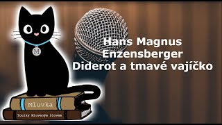 Hans Magnus Enzensberger - Diderot a tmavé vajíčko (Mluvené slovo CZ)
