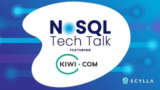 Kiwi.com Takes Flight with Scylla - Scylla Summit 2018