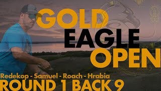 CDGT 8 | 2023 Gold Eagle Open | MPO Round 1 Back 9 | Redekop, Samuel, Roach, Hrabia