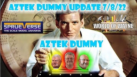 Aztek Dummy Update 7/8/22 - Sprueverse Time Machine Challenge - Part 4