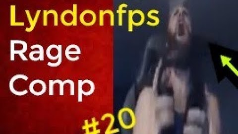 LyndonFPS Rage Moments Compilation - Part 20 - R.I.P DESKS #3