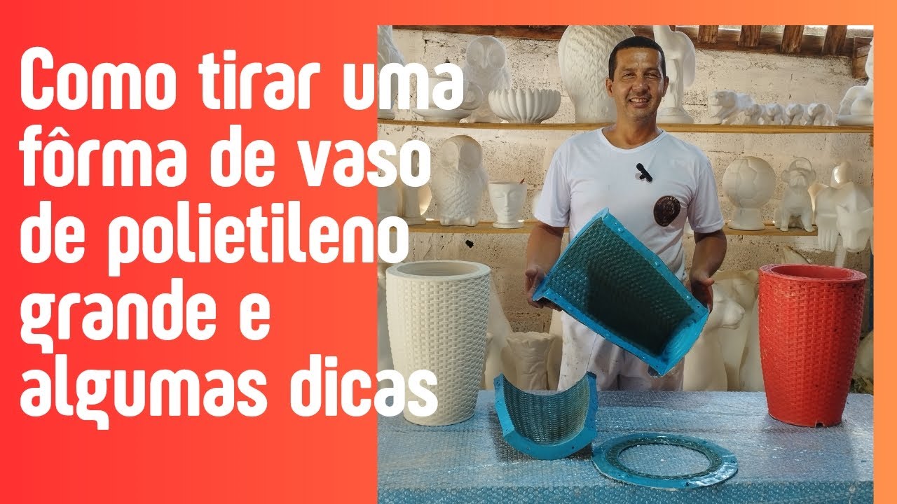 Como tirar uma fôrma de vaso de polietileno grande e algumas dicas.