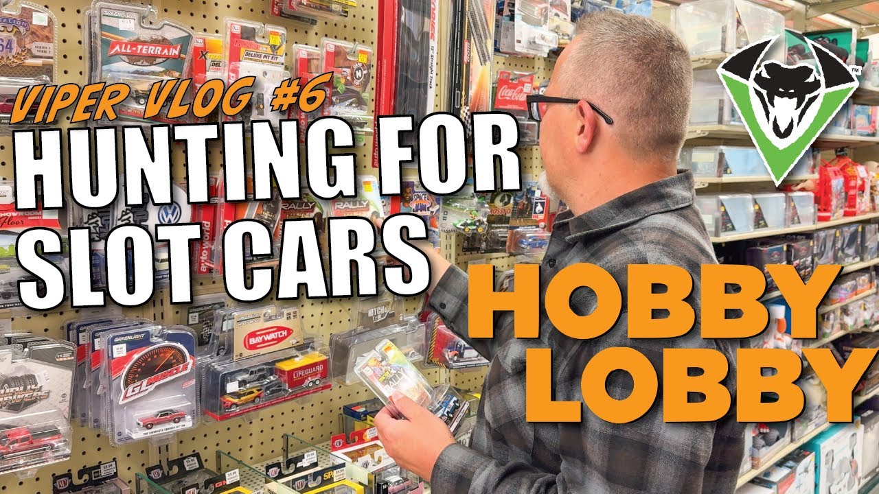 Viper Vlog #6 - Hunting For Slot Cars At Hobby Lobby