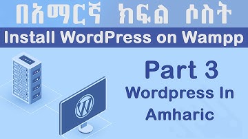 Install WordPress on Wampp | in Amharic | Yegna-Tech | WordPress Tutorial Part 3
