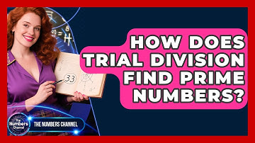 How Does Trial Division Find Prime Numbers? - The Numbers Channel