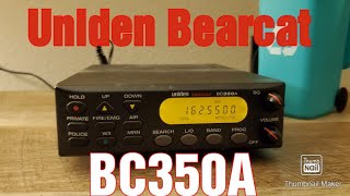 I HAVE A UNIDEN BEARCAT BC350A!