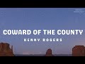 Kenny Rogers - Coward Of The County (Lyrics)