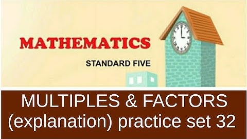 5Th std maths lesson no 8 MULTIPLES & FACTORS explanation  practice set 32 state board english med