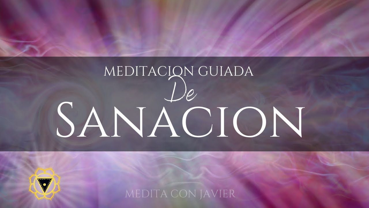 Meditación de Sanación I Meditación para Sanar Mente, Cuerpo y Alma I ...