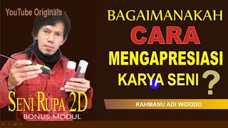 PART 1#   CARA SERU MENGAPRESIASI KARYA SENI 3D