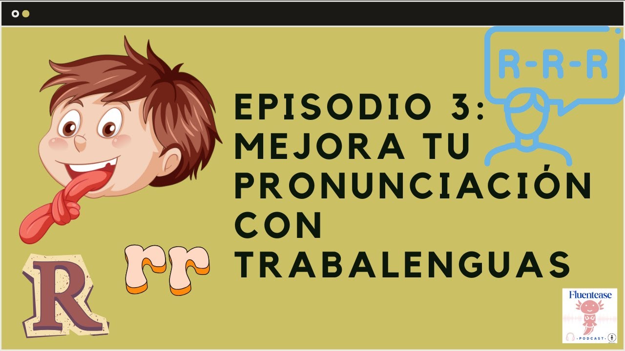 Episodio 3: Trabalenguas para mejorar tu pronunciación de la R