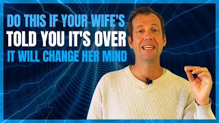 6 Steps To Winning Your Wife Back