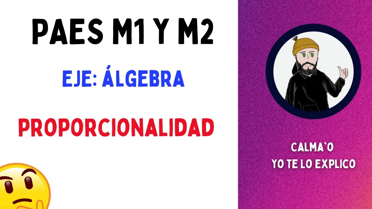 PROPORCIONALIDAD | PAES M1 y M2 de MATEMÁTICA | Eje: Álgebra | PARTE 2/6