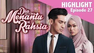 HIGHLIGHT: Episod 27 Dia Menantu Rahsia 2019