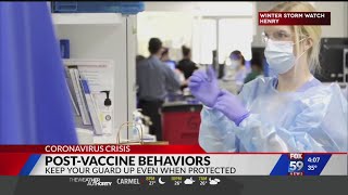 Doctors warn to keep your guard up even after you get the vaccine