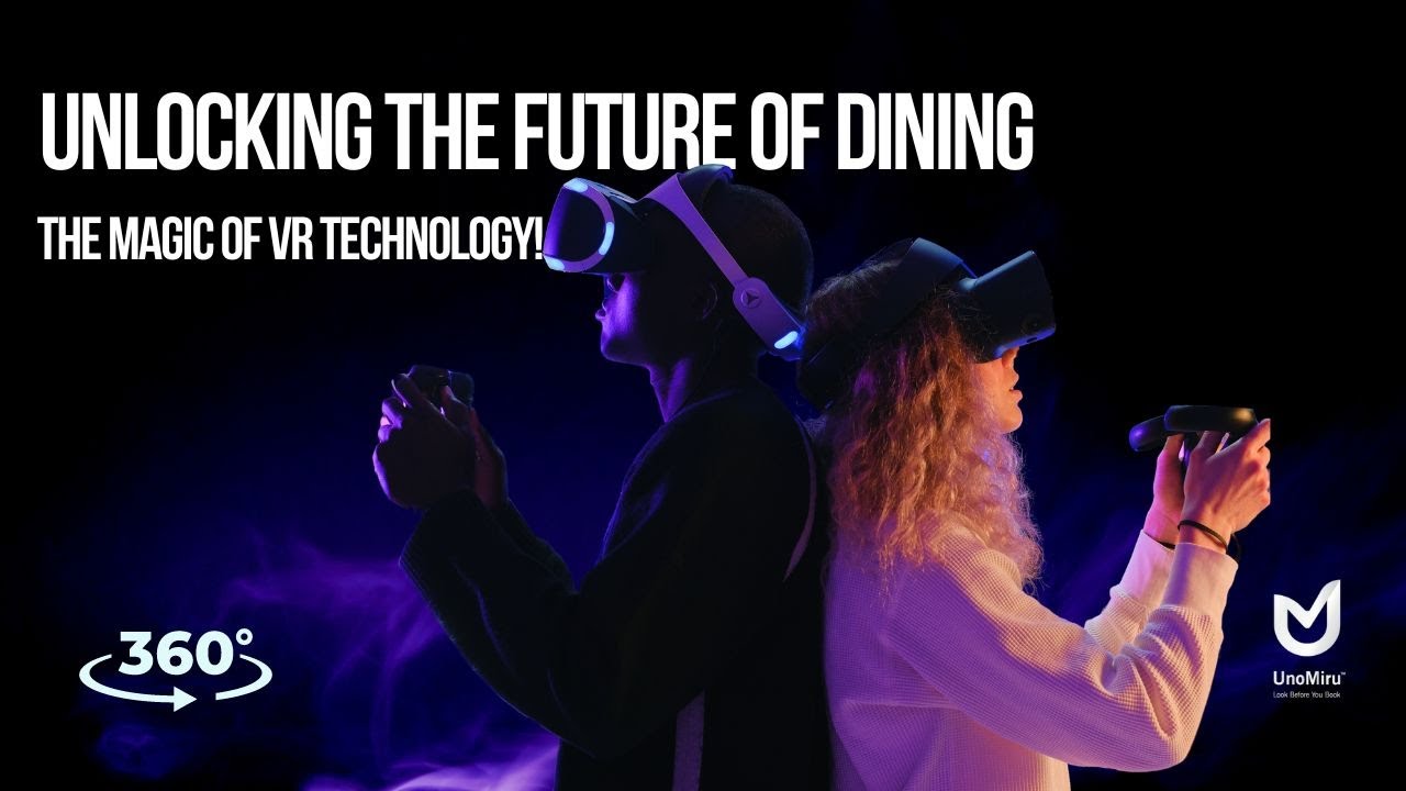 Unlocking the Future of Dining: The Magic of VR Technology | UnoMiru India