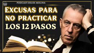 📖 Excusas para NO PRACTICAR LOS 12 PASOS  🔥Oslos Molina 🔥Ralph Pfau