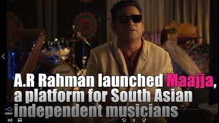 Ar Rahman Launched Maajja For Independent Musicians 