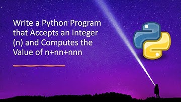 Write a Python Program that Accepts an Integer (n) and Computes the Value of n+nn+nnn