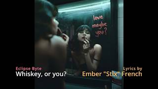 [Pop/ R&B] Eclipse Byte – Whiskey, or you? | Official video