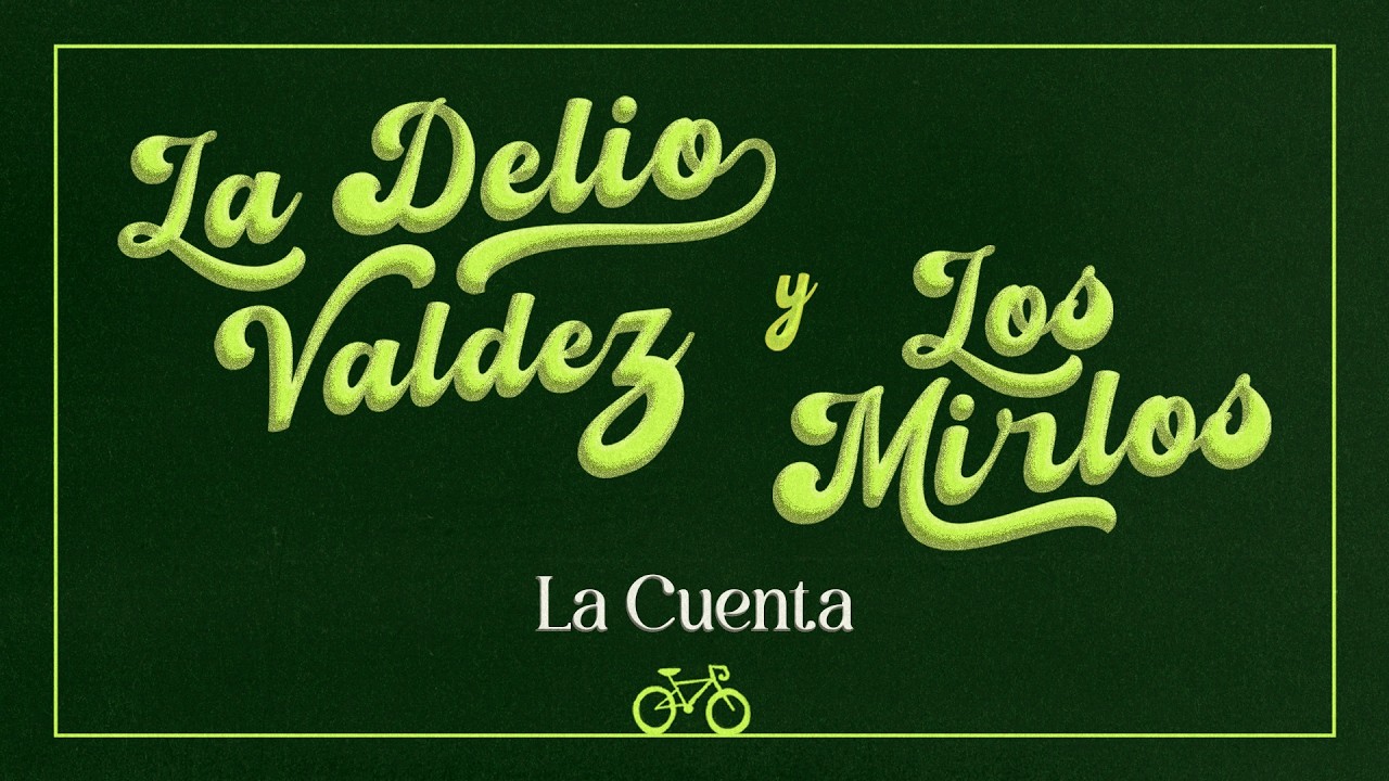 Watch La Delio Valdez y Los Mirlos - La Cuenta on YouTube Watch La Delio Valdez y Los Mirlos - La Cuenta on YouTube