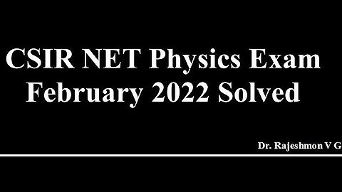 CSIR NET Exam Physics February 2022 Solved