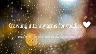 Asmr Crawling Into My Arms Cuddling You While On The Laptop Rain Sleepaid 