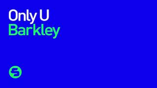 Barkley - Only U (Original Club Mix)