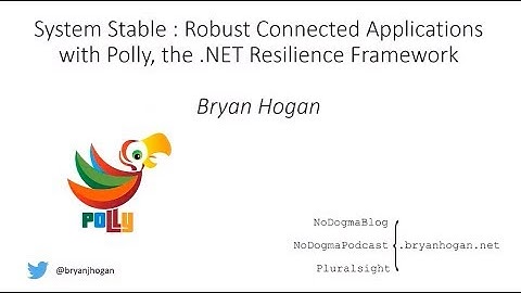 System Stable : Robust connected applications with Polly - Bryan Hogan