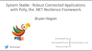 System Stable : Robust connected applications with Polly - Bryan Hogan