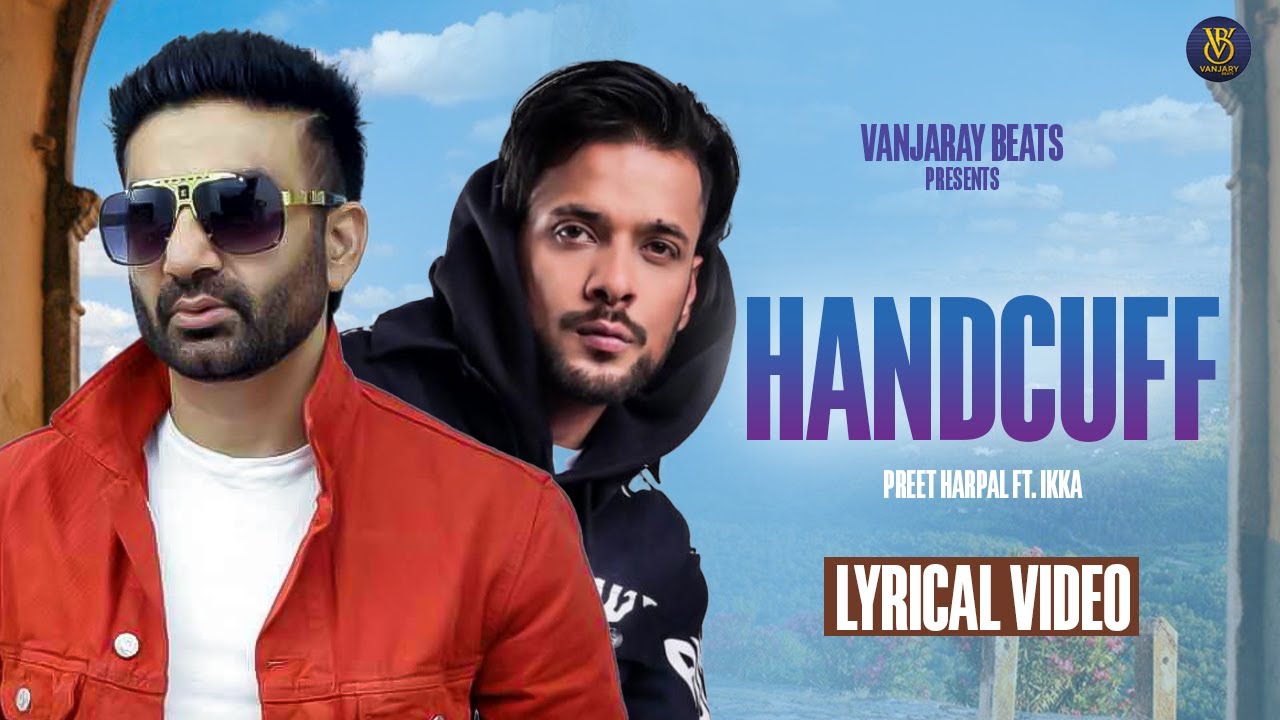 Handcuff Preet Harpal Ft. Ikka Lyrical Video DJ Flow New