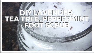 Peppermint, Lavender, Tea Tree ♥ DIY Foot Scrub